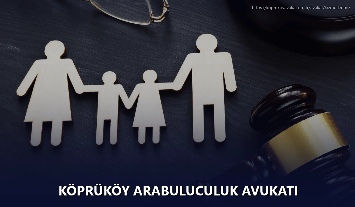 Köprüköy Arabuluculuk Avukatı