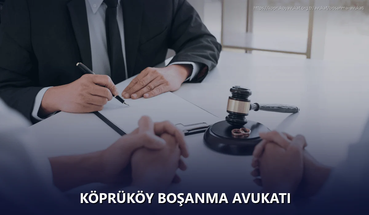 Köprüköy Boşanma Avukatı