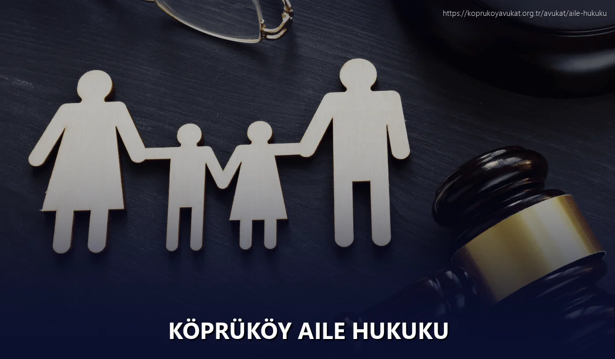 Köprüköy Aile Hukuku