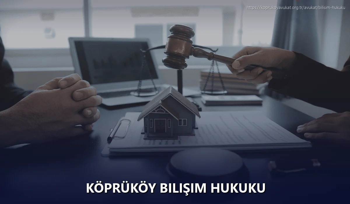Köprüköy Bilişim Hukuku