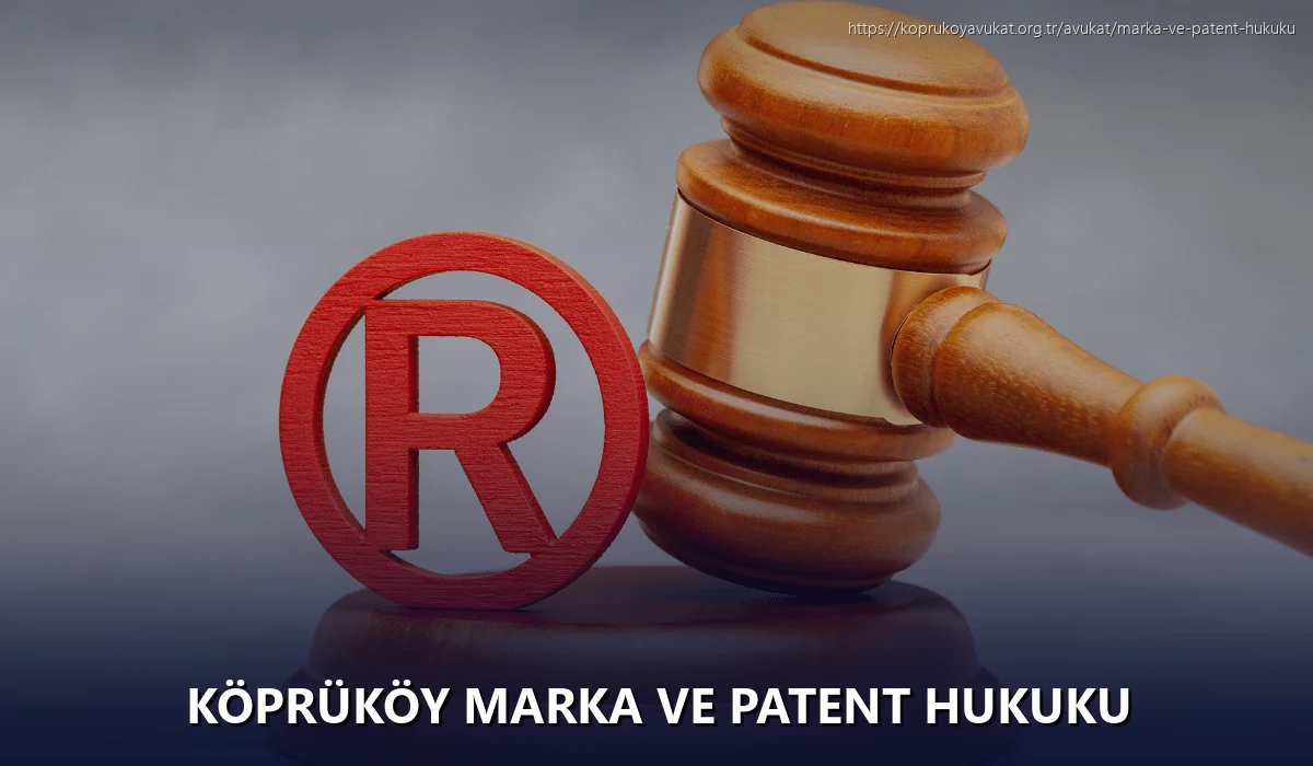 Köprüköy Marka ve Patent Hukuku