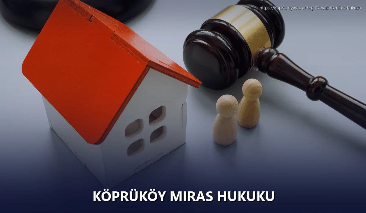 Köprüköy Miras Hukuku