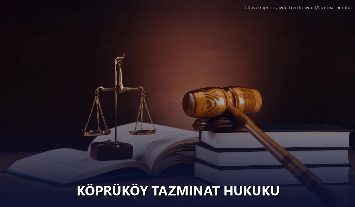 Köprüköy Tazminat Hukuku